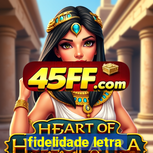 fidelidade letra